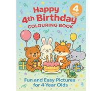 Happy 4th Birthday Colouring Book: Fun and Easy Pictures for 4 Year Olds