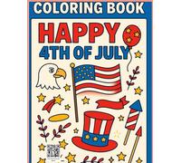 Happy 4th of July Coloring Book for Kids: Fun and Festive Independence Day Activities with Fireworks, Eagles, Flags & More - Ages 4-8