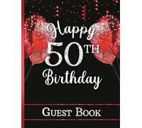 Happy 50th Birthday Guest Book: Sign-In Messages for 50 Year Old Women | Keepsake Memory for Her | Red & White Design with Faux Glitter