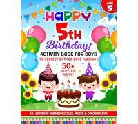 Happy 5th Birthday Activity Book for Boys: 50+ Birthday-Themed Puzzles, Mazes & Coloring Fun The Perfect Gift for Boys Turning 5