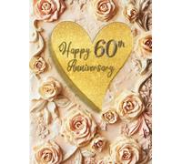 Happy 60th Anniversary: Wedding Anniversary Guest Book for congratulations and warm words from guests celebrating the Stone Jubeele with happy couple