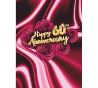 Happy 60th Anniversary: Wedding Anniversary Guest Book to collect autographs and wishes from guests