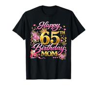 Happy 65th Birthday Mom 65 And Fabulous 65 Yrs Old Queen Maglietta