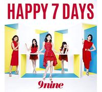 HAPPY 7 DAYS - 9NINE