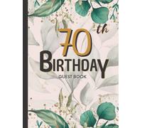 Happy 70 th Birthday Guest Book: For Friends and Family to Write and Sign In (Guest Name, Message, and The Best Memory), 70th Birthday Guestbook For ... / Photo Space | Memory Album | Message Book |
