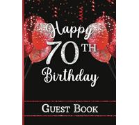 Happy 70th Birthday Guest Book: Hardcover Party Sign In Messages for Seventy Year Old | Keepsake & Memory Gift for Her | Red & White Design with Faux Glitter