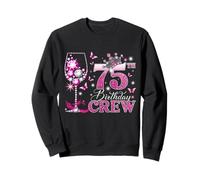 Happy 75th Birthday Crew Pink Wine 75 Years Old Queen Felpa