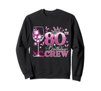 Happy 80th Birthday Crew Pink Wine 80 Years Old Queen Felpa
