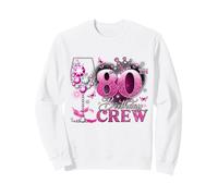 Happy 80th Birthday Crew Pink Wine 80 Years Old Queen Felpa