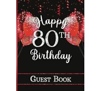 Happy 80th Birthday Guest Book: Hardcover Party Sign In Messages for Eighty Year Old | Keepsake & Memory Gift for Her | Red & White Design with Faux Glitter