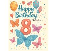 Happy 8th Birthday Sketchbook: Drawing Pad for Kids - Blank Pages for Doodling and Writing (8.5" x 11")