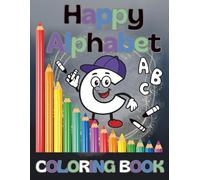 Happy Alphabet - Educational Coloring Book for Kids: Discover the letters from A to Z with fun and coloring - American English Edition.