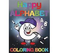 Happy Alphabet - Educational Coloring Book for Kids: Discover the letters from A to Z with fun and coloring.