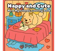 Happy and Cute: Me & My Friends: Coloring Book