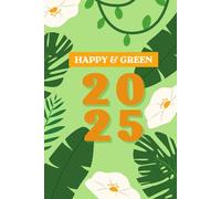 HAPPY AND GREEN JOURNAL: seeds of happiness, roots and sustainability.