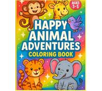 Happy Animal Adventures Children's Coloring Book: 24 Cute Animal Images for Kids Ages 3-5