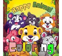 Happy Animal Colouring Book: (4-8 years old)