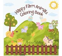 Happy Animal Farm Coloring Book: Fun, Friendly Animals to Color and Enjoy
