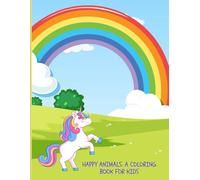Happy Animals : A coloring book for kids: Relaxing Coloring Fun for Little Artists