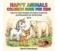Happy Animals Coloring Book for Kids: Easy-to-Color Designs to Inspire Creativity and Relaxation for School Kids Vol. 4