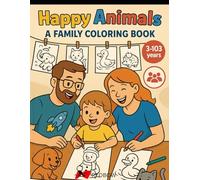 Happy Animals - Family Fun Coloring Book: Not just coloring - it’s a game, a challenge, and a memory maker!