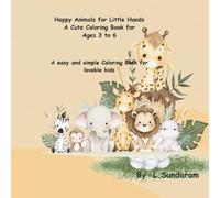 Happy Animals for Little Hands: A Cute and simple Coloring Book for lovable kids