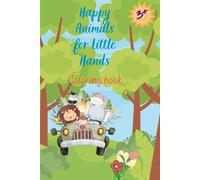 Happy Animals for Little Hands: A fun coloring book for kids aged 3 and up