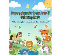 Happy Animals from A to Z: A Fun Activity Book with Letters A-Z and Cute Animals