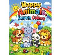 Happy Animals, Happy Colors: Coloring Book for Kids