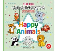 HAPPY ANIMALS - The Big Coloring Book for Toddlers: 50 Big & Easy Coloring Pages for Ages 2-4