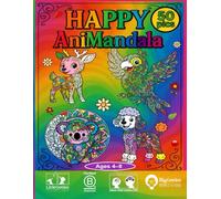 Happy AniMandala - 50 Fun & Relaxing Animal Mandalas for Kids Ages 4-8: The Perfect Gift to Inspire Calm, Creativity, and Concentration in Kids!
