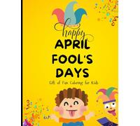 Happy April Fools' Day: Gift of Fun Coloring for Kids, Best Gift, Pages 50, Jumbo Size