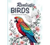 Happy Arts Coloring Realistic Birds coloring books for adults (Tascabile)