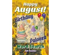 Happy August! Birthday Palooza Word Search: Beach Days, Bold Puzzles, and Birthday Vibes All Around | 6x9, 120 Puzzles