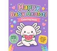 Happy Baby Axolotl: Colouring Book for Kids