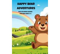 Happy Bear Adventures: Fun Stories of a Bear Exploring the World