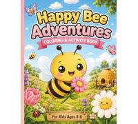 Happy Bee Adventures: A Cute Kawaii Coloring and Activity Book for Kids Ages 3-8 with Bees, Mazes, Tracing, Counting, Puzzles, and Fun Learning Activities