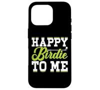 Happy Birdie To Me Custodia per iPhone 16 Pro