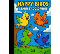 HAPPY BIRDS.: LEARN BY COLORING!
