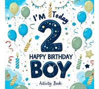 Happy Birthday 2 Year Old Boy: A Fun and Educational Activity Book - Filled with Coloring, Tracing, Puzzles, and Crafts