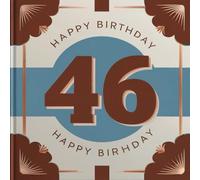 Happy Birthday 46: A Personal Birthday Book - Humorous Quotes and Inspiring Ideas for the New Year of Life