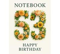 Happy Birthday 53: A Floral Celebration From Heaven: A Heavenly-Inspired Birthday Notebook with Elegant Blossoms and Celestial Charm