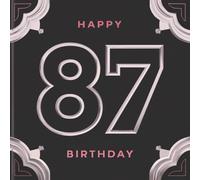 Happy Birthday 87: A Personal Birthday Book - Humorous Quotes and Inspiring Ideas for the New Year of Life