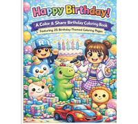 Happy Birthday! A Color & Share Birthday Coloring Book for Kids: Featuring 25 Single-Sided Birthday-Themed Coloring Pages