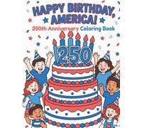 Happy Birthday, America!: 250th Anniversary Coloring Book