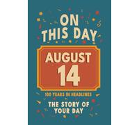 Happy Birthday! August 14: On This Day in Headlines - Nostalgic August 14 History Book with Authentic News and Memories - Perfect Birthday or Anniversary Gift