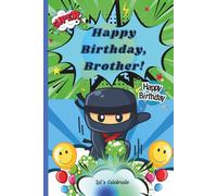 Happy Birthday Brother , Let’s Celebrate!: A Creative Activity Book with Prompts and Ideas.