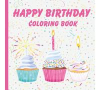 Happy Birthday Coloring Book: Children’s Birthday Coloring Book