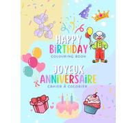 Happy birthday - colouring book: Joyeux anniversaire - cahier à colorier