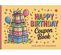 Happy Birthday Coupon Book: 25 Blank DIY Vouchers for Kids | Perfect Gifting Option